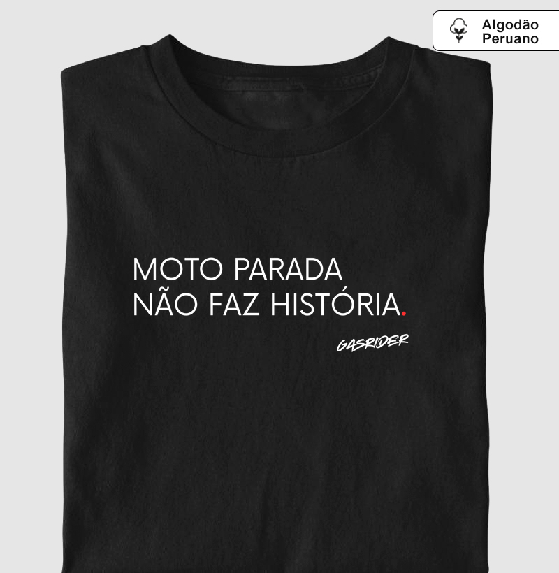 Moto parada não faz história