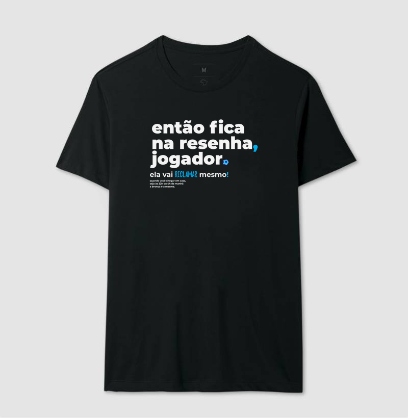 Camiseta Fica na Resenha