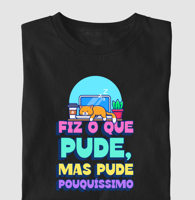 Fiz o que pude...