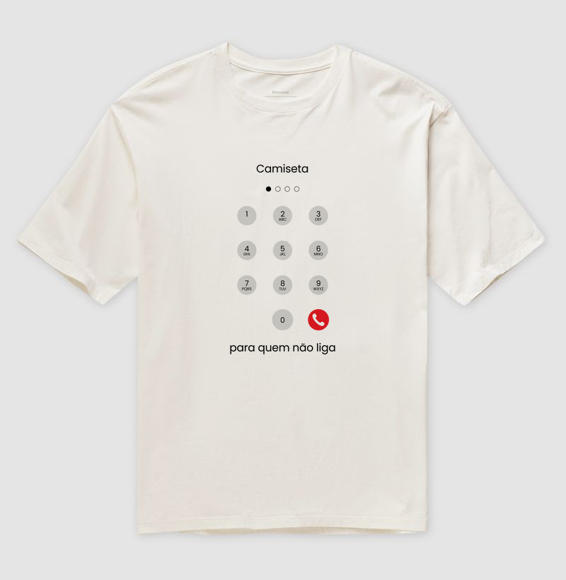 CAMISETA PARA QUEM NÃO LIGA