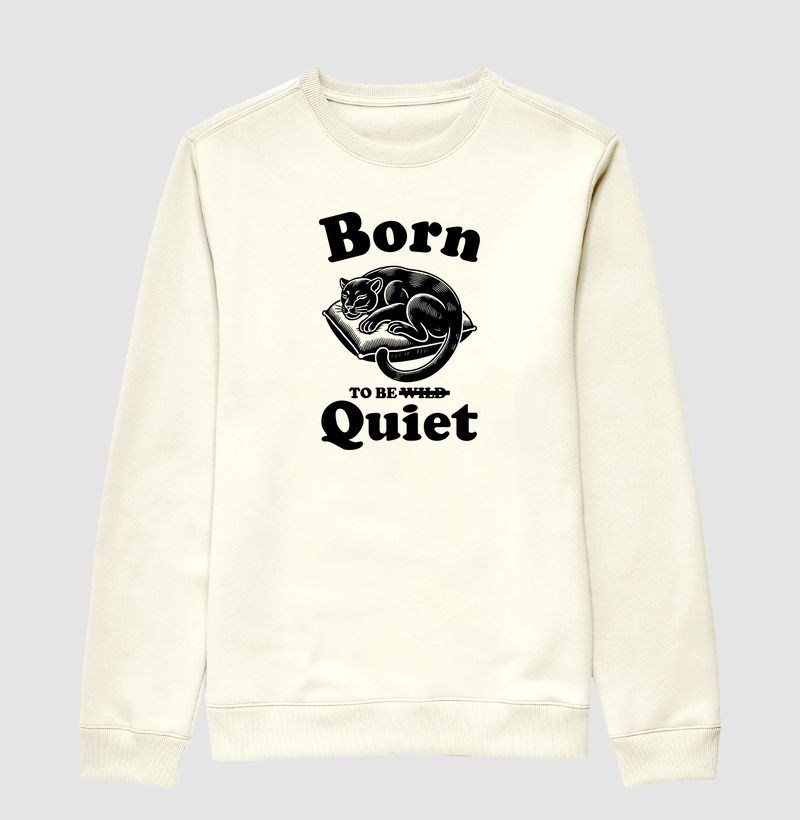 Born to be quiet