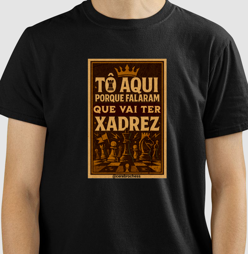 Tô aqui porque falaram que vai ter xadrez