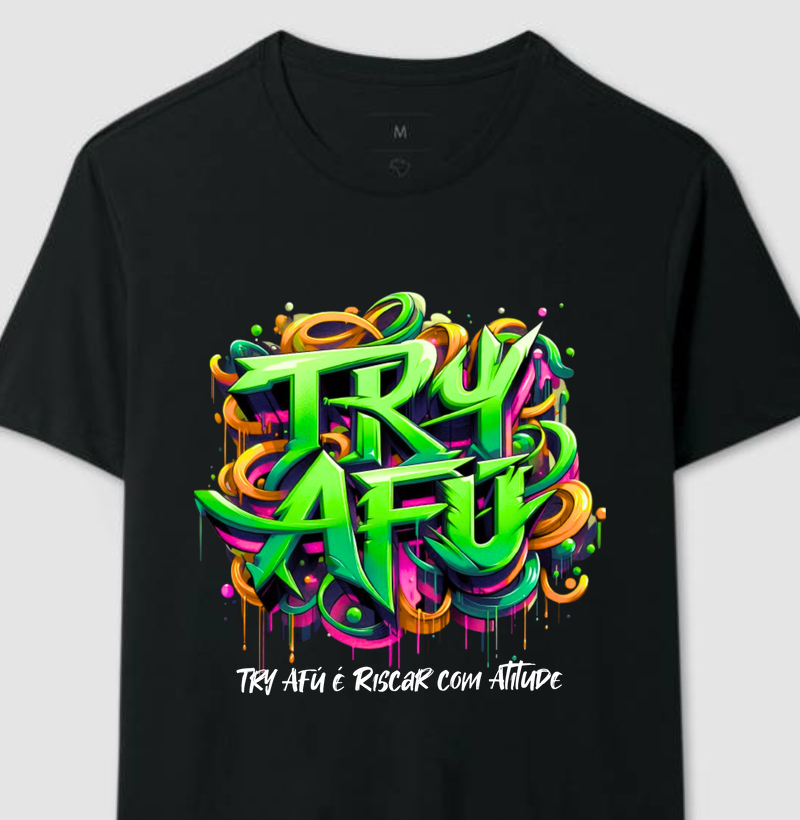 🔥 Camiseta estampa Exclusiva - Try Afú é Riscar com Atitude – Vista Seu Estilo, Marque Seu momento! 🔥