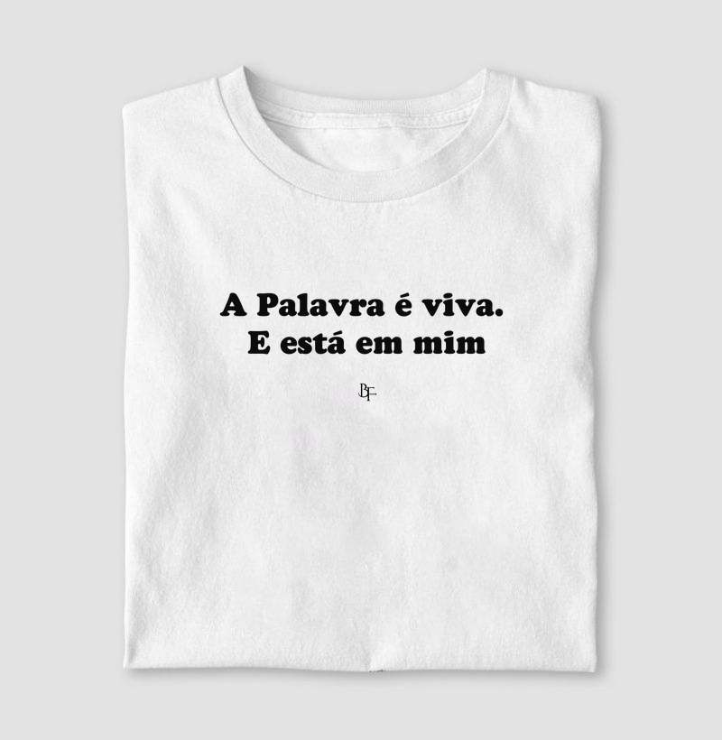 A Palavra é viva.  E está em mim