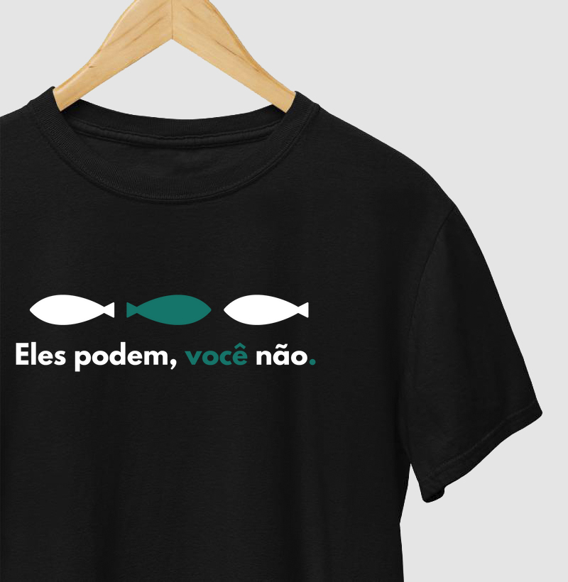 Eles podem, você não