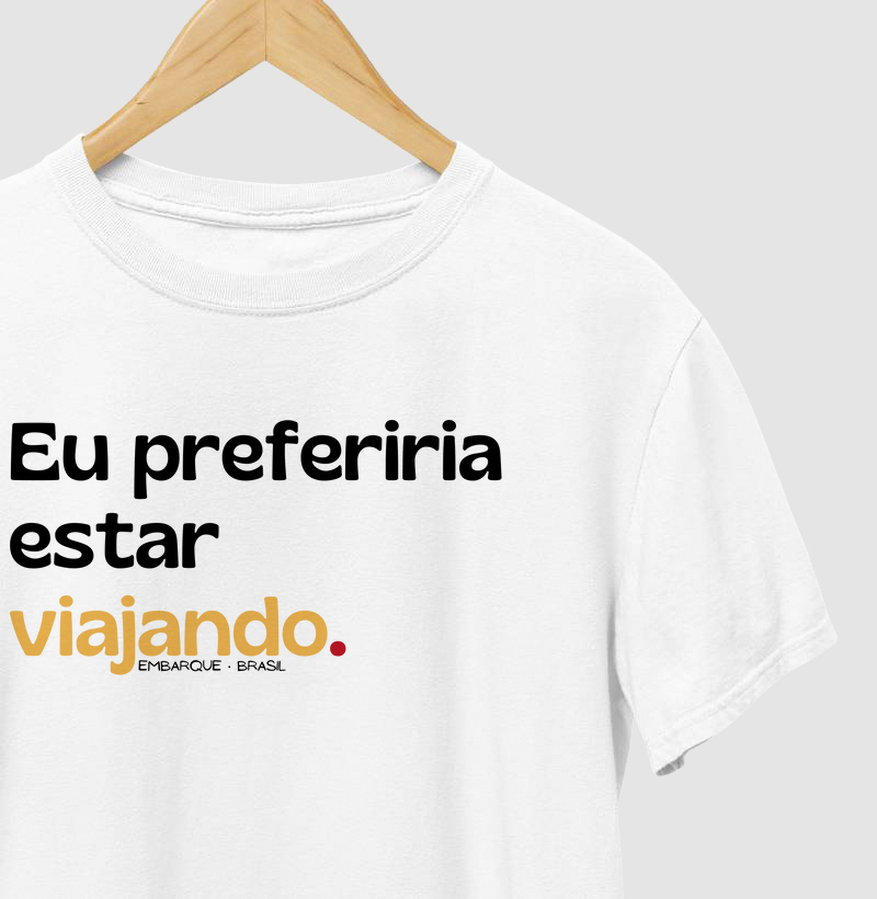 Eu preferiria estar viajando.