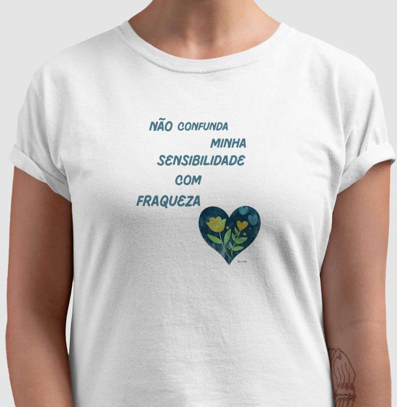 Não confunda minha sensibilidade com fraqueza