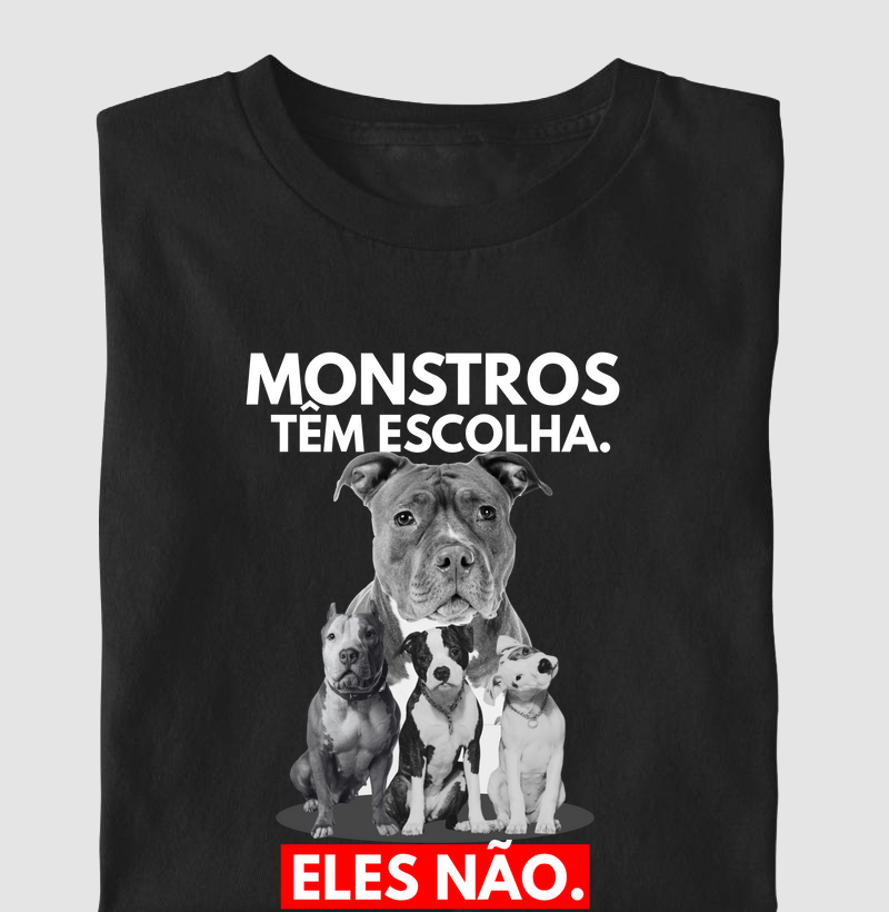 MONSTROS TEM ESCOLHA. ELES NÃO.