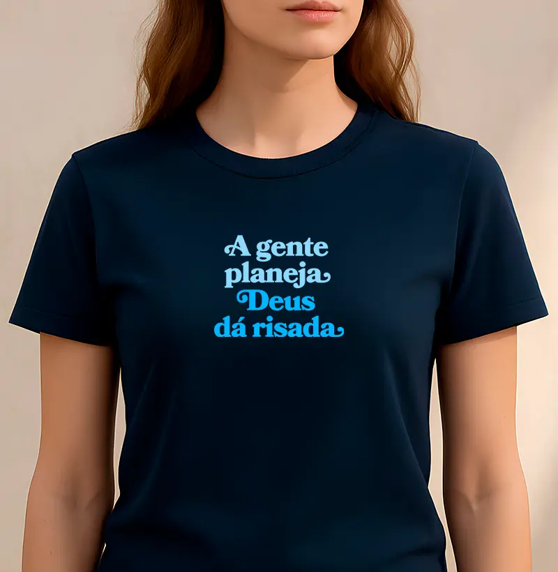 A Gente Planeja, Deus dá Risada