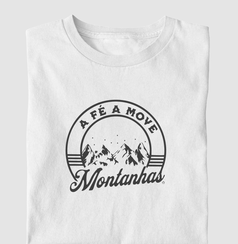 CAMISETA A FÉ MOVE MONTANHAS
