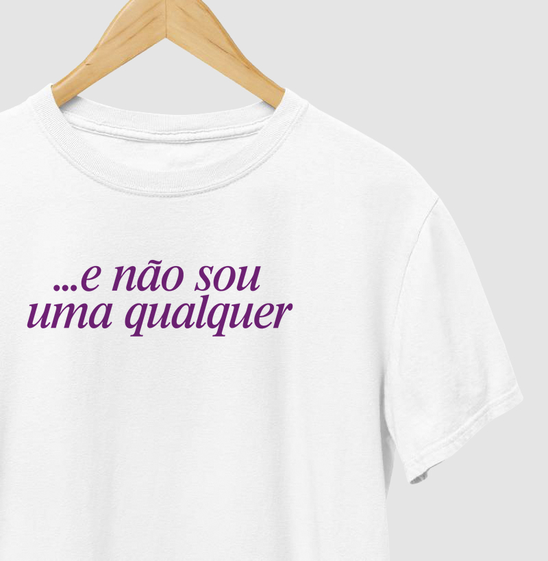 E não sou uma qualquer