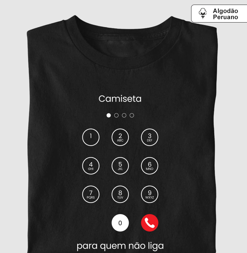 CAMISETA PARA QUEM NÃO LIGA