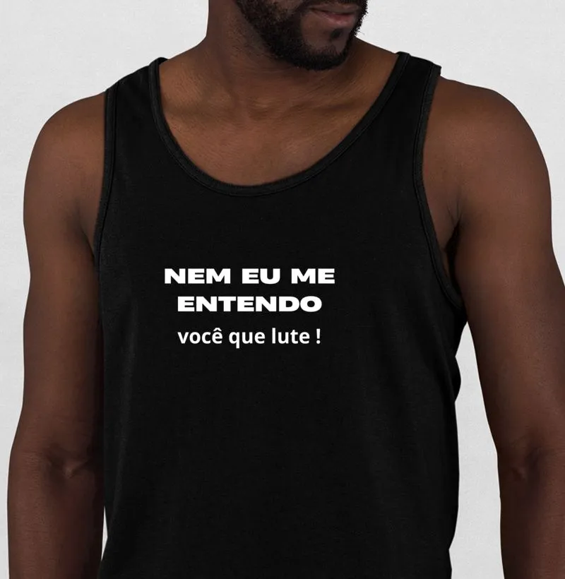 Nem eu me entendo