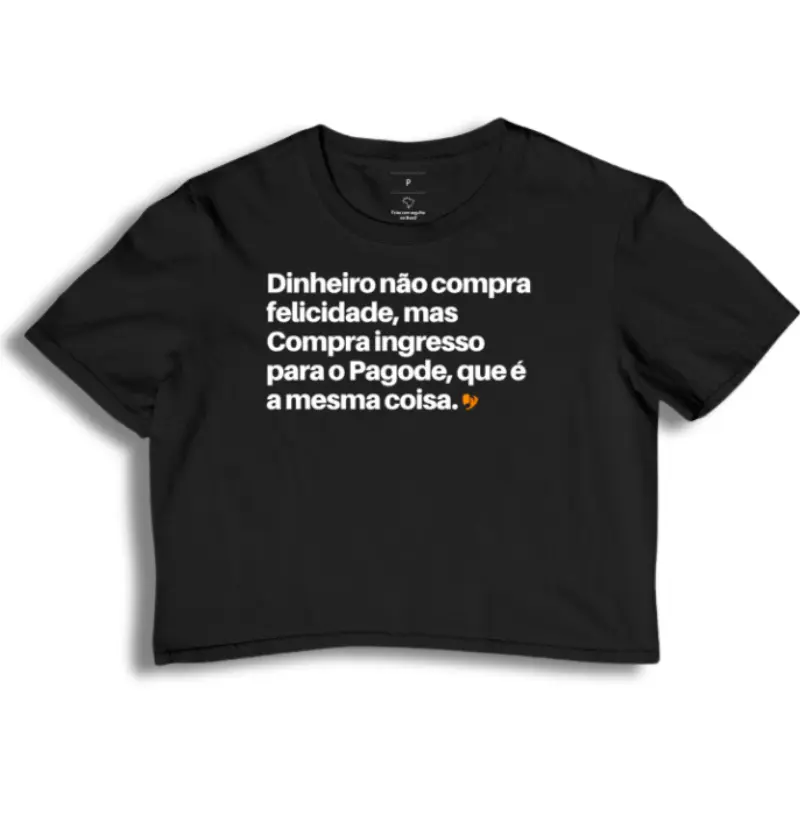 Dinheiro não compra felicidade, mas Compra ingresso para o Pagode, que é a mesma coisa.