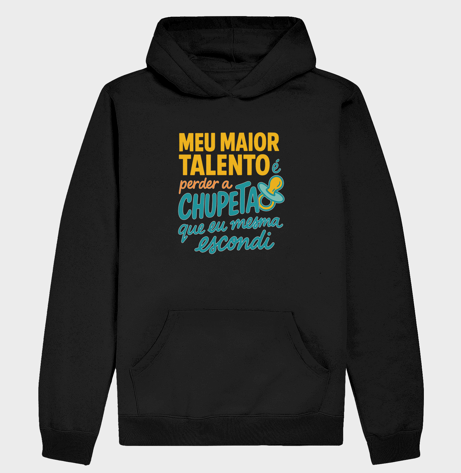 Meu maior talento é perder a chupeta que eu mesma escondi