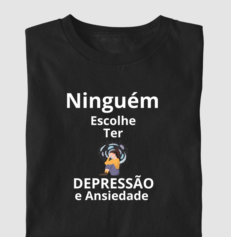 NINGUÉM ESCOLHE TER DEPRESSÃO E ANSIEDADE
