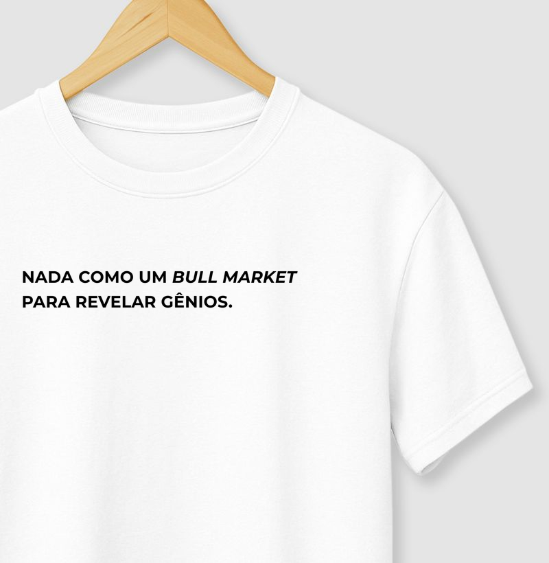 Bull Market revela gênios. 