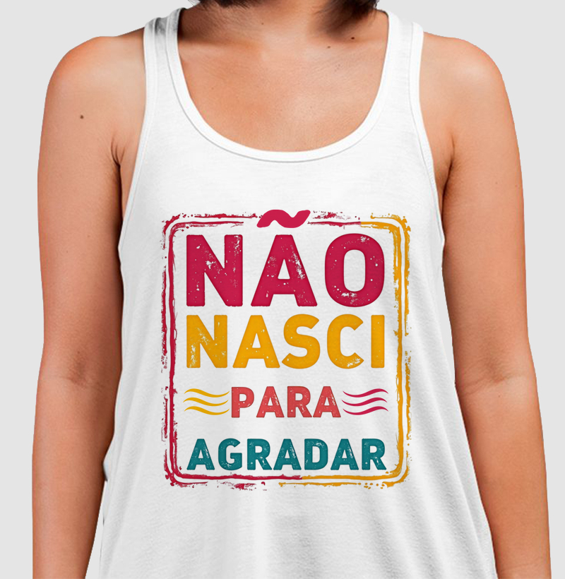 NÃO NASCI PARA AGRADAR