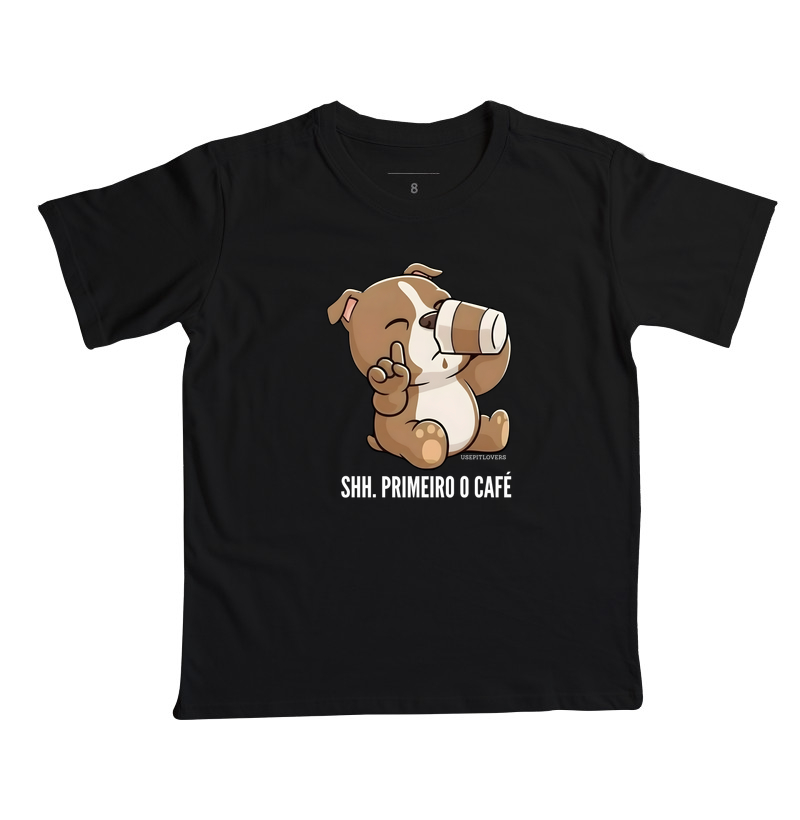 SHH. PRIMEIRO O CAFÉ.