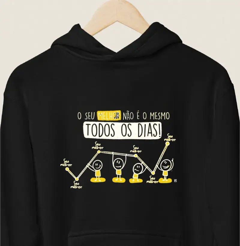 Hoodie Moletom O seu melhor não é o mesmo todos os dias 