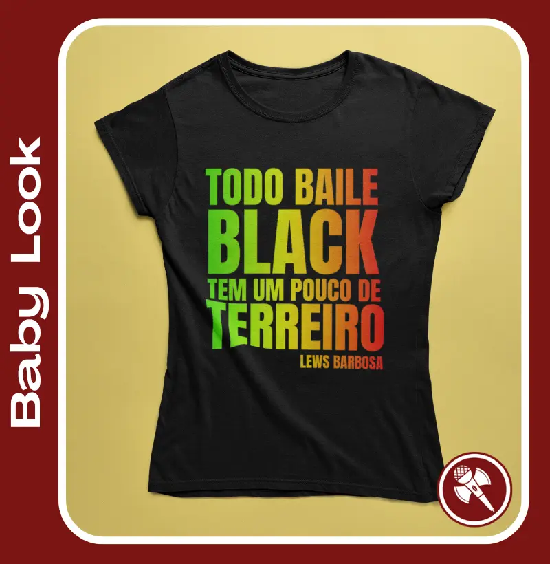 Todo Baile Black tem um pouco de Terreiro 3 - Baby Look 