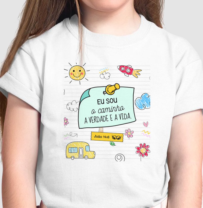 Camiseta Infantil Eu Sou o Caminho, a Verdade e a Vida.