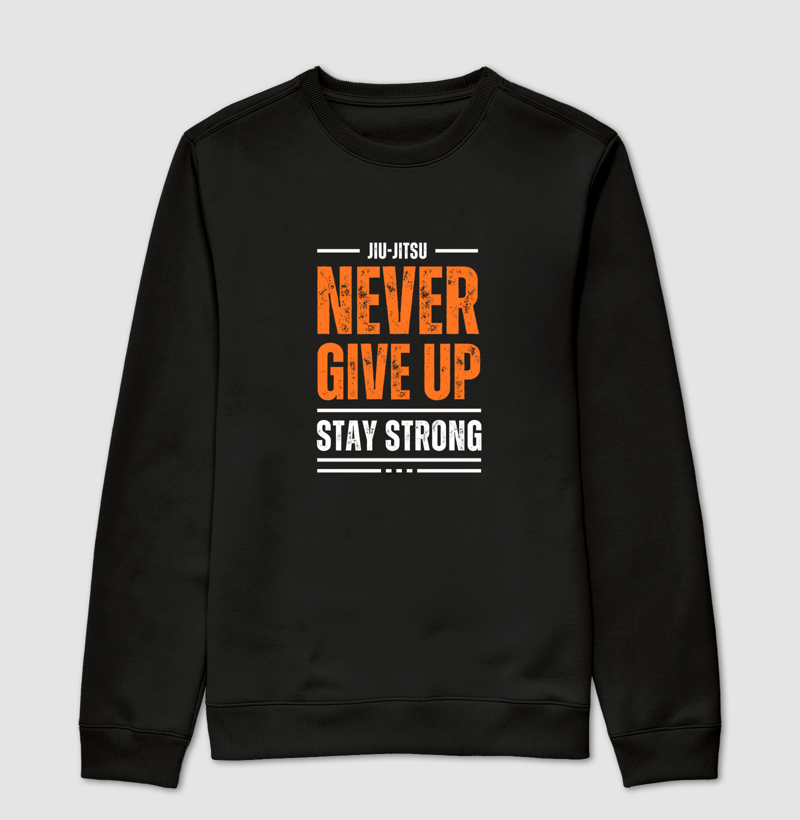 Jiu-Jitsu - NEVER GIVE UP - STAY STRONG