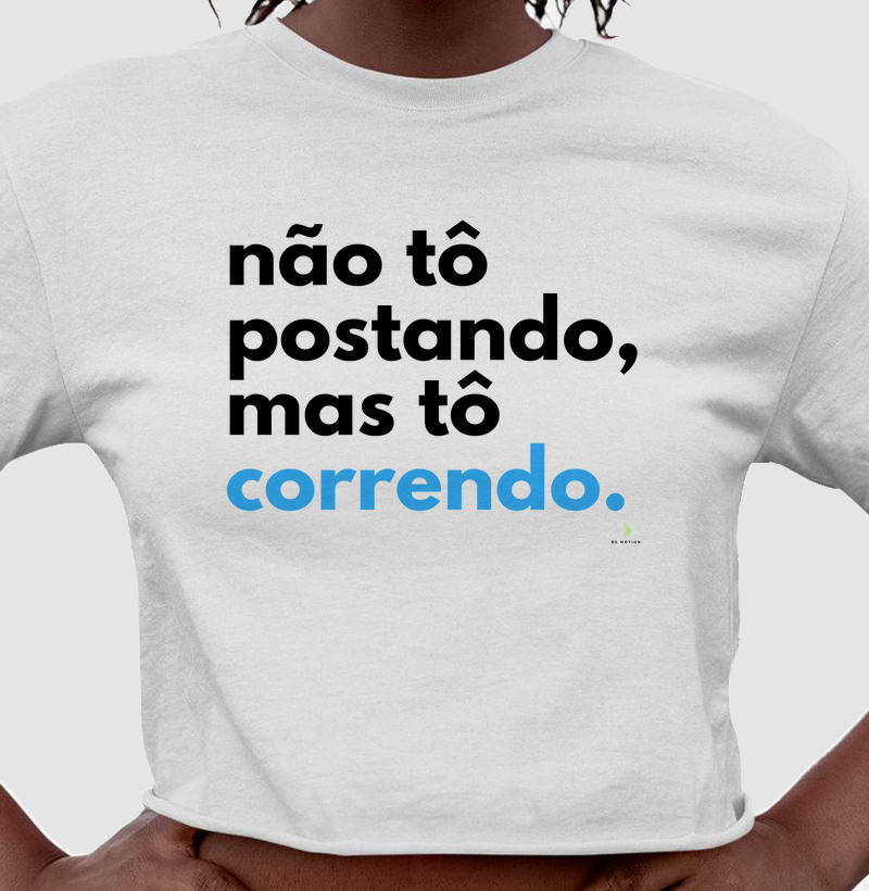 Não tô postando, mas tô correndo