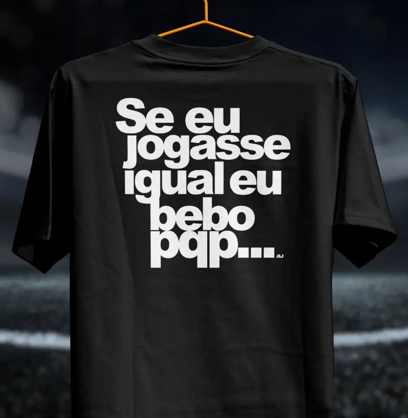 Se eu Jogasse Igual eu Bebo, PQP