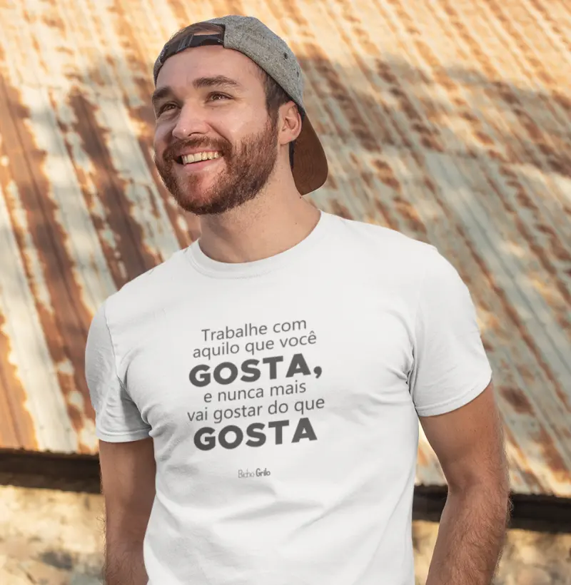 Trabalhe com aquilo que você gosta, e nunca mais vai gostar do que gosta