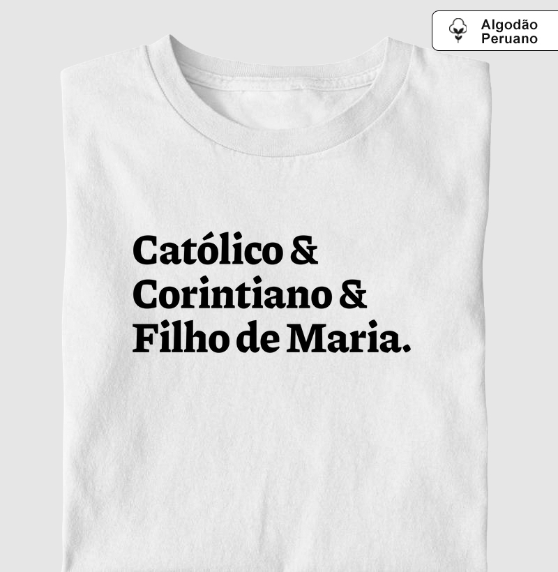 Católico & Corintiano & Filho de Maria - Algodão Peruano