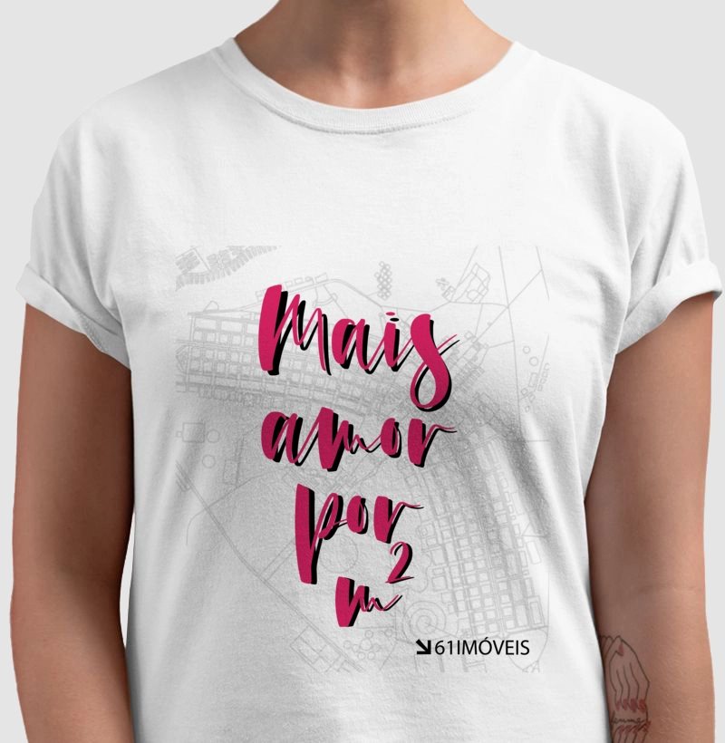 Camiseta '' Mais amor por m² ''