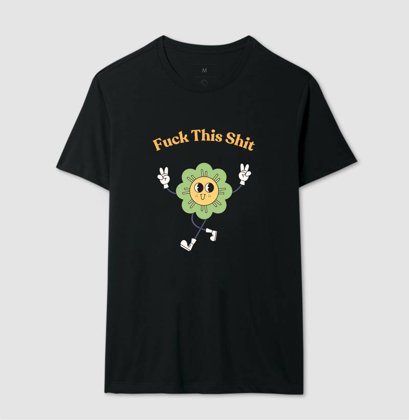 Camiseta Fuck This Shit