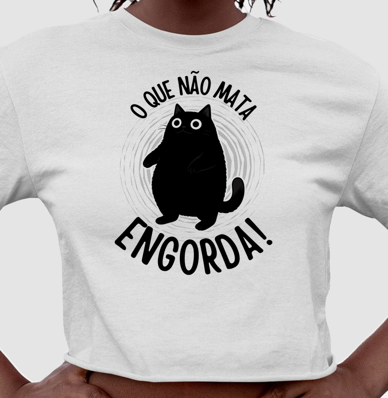 O que não mata engorda