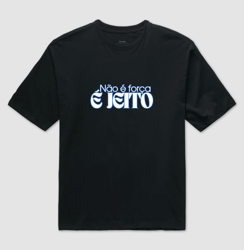 Não é força, é jeito