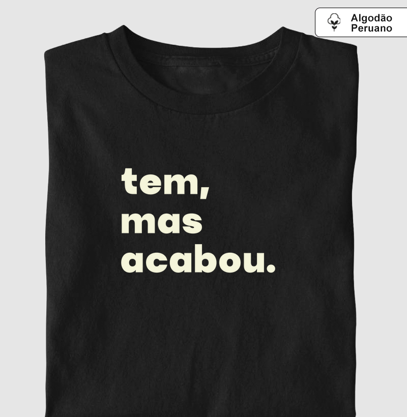 Tem, mas acabou