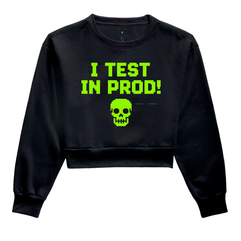 I Test in Prod!