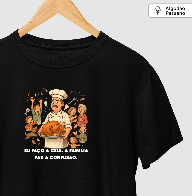 Eu faço a ceia. A família faz a confusão.