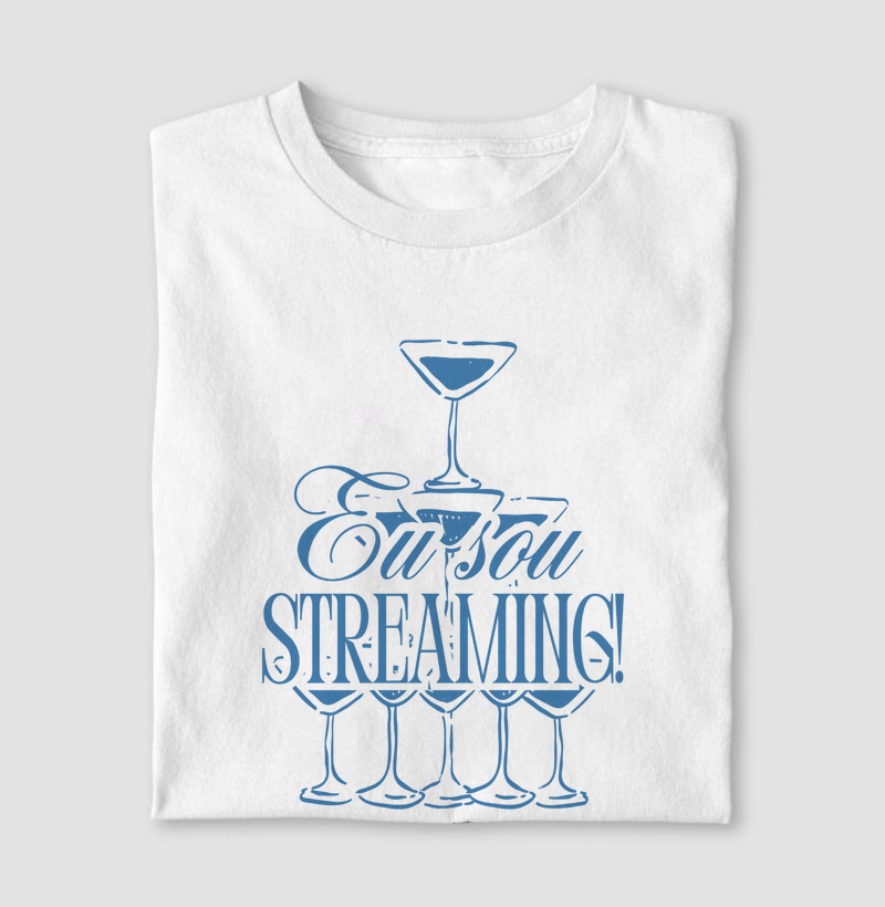 Camiseta Eu sou Streaming!
