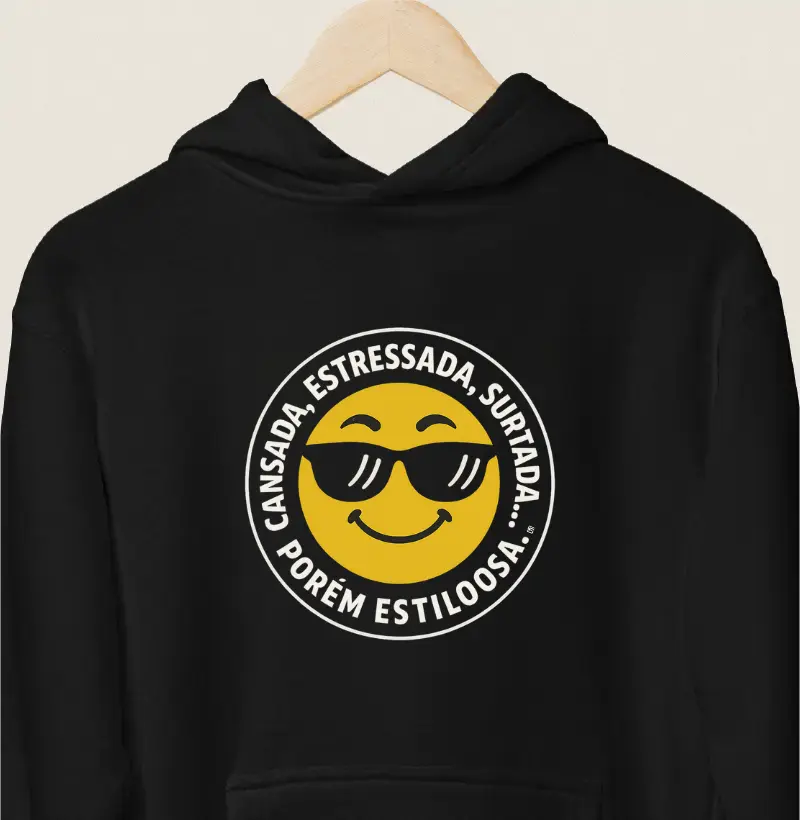Hoodie Moletom Cansada, estressada & surtada... Porém estilosa