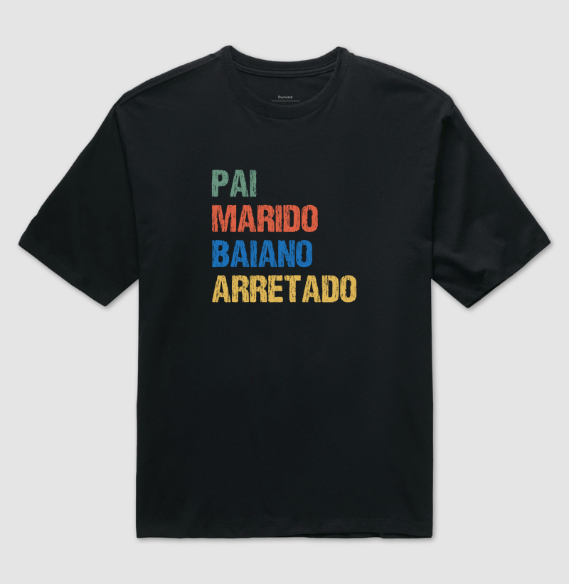 Pai | Marido | Baiano | Arretado