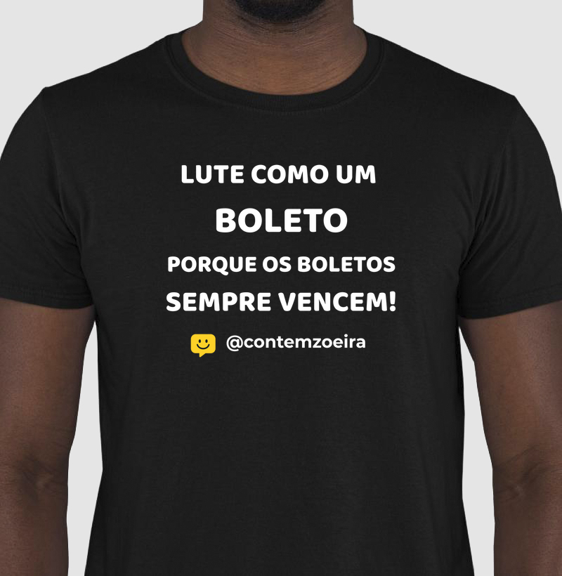 Lute como um boleto porque os boletos sempre vencem!