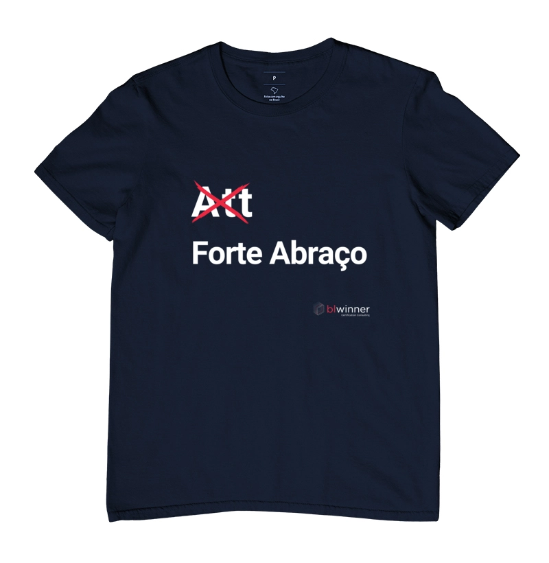 Camiseta Padrão Att não, Forte Abraço!