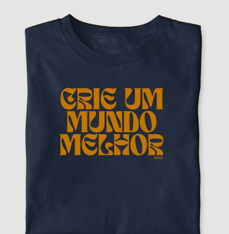 Crie um mundo melhor!!! 