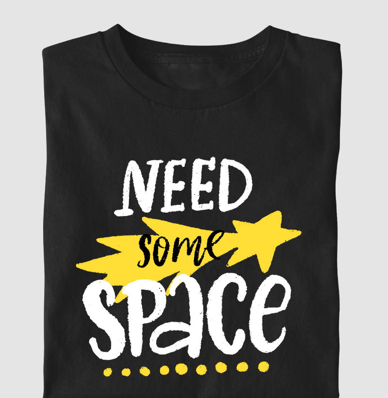 NEED SOME SPACE