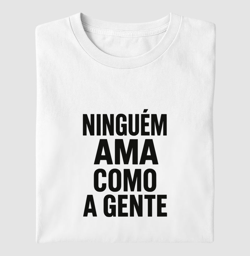 Ninguém ama como a gente