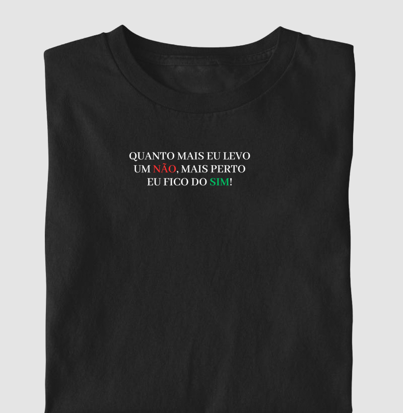 Quanto mais eu levo UM NÃO, Mais perto eu fico do SIM!
