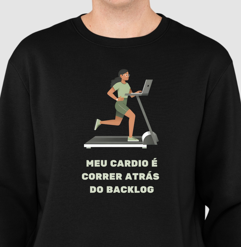  Meu cardio é correr atrás do backlog