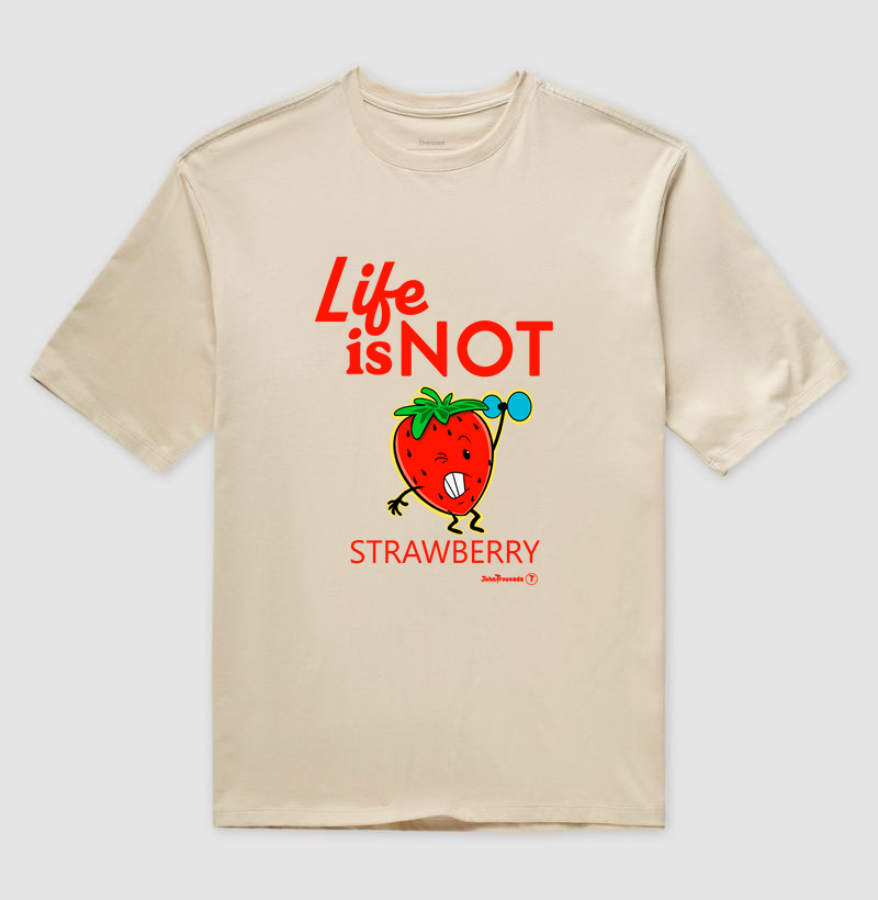 Life is not a strawberry 