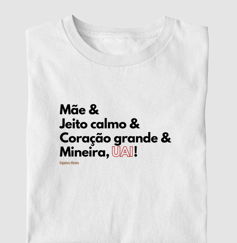 Mãe & Jeito calmo & Coração grande & Mineira, UAI!